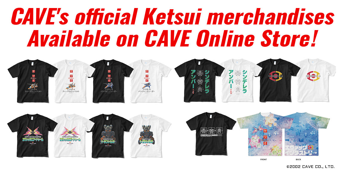 CAVE's official Ketsui merchandises are available on CAVE Online Store !
